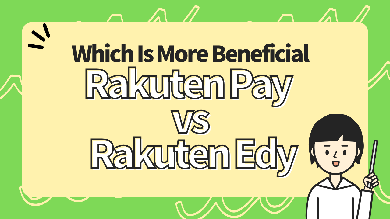 Which Is More Beneficial: Rakuten Pay or Rakuten Edy?